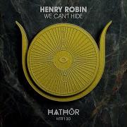 We Cant Hide Extended Mix Henry Robin