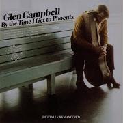 Glen Campbell By The Time I Get To Phoenix Album