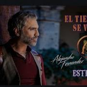 Alejandro Fernández El Tiempo Se Va Estreno 2023