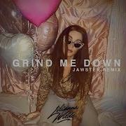 Grind Me Down Jawster Remix От Lilianna Wilde