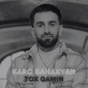 Karo Sahakyan Tox Qamin