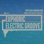 Euphoric Electric Groove Top Flow