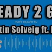 Ready 2 Go Made Popular By Martin Solveig Ft Kele Karaoke Version