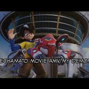 Mechamato Movie Amv My Demons Starset