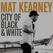 Closer To Love Mat Kearney