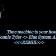 Time Machine To Your Heart Bonnie Tyler Blue System Ai Music Remix