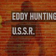 Eddy Huntington U S S R Jtv 2024 Remix