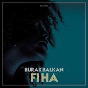 Burak Balkan Fi Ha Official Remix