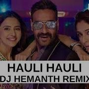 Hauli Hauli Remix De De Pyaar De Dj Hemanth Remix Yeah Baby Remix