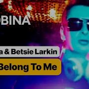 Bobina And Betsie Larkin You Belong To Me Hd Vklipe Net