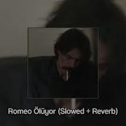 Romeo Ölüyor Slowed