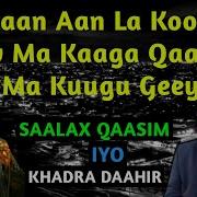 Salax Khasin Iyo Khadro Dahir Ananlakobayn Music