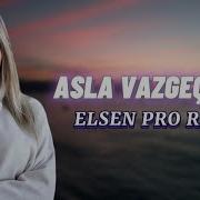 Elsen Pro Asla Vazgeçemem Senden Asla