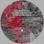 Radio Slave Reverse Dj Koze Edit