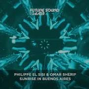 Philippe El Sisi Omar Sherif Sunrise In Buenos Aires