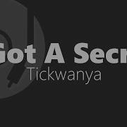 I Got A Secret Tickwanya